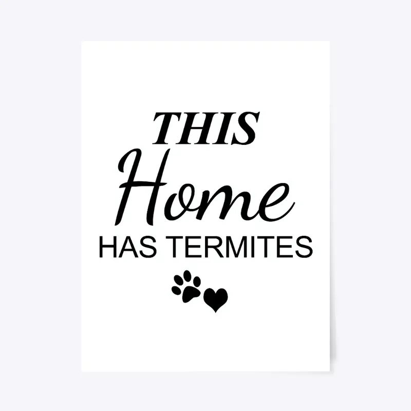 TERMITE HOME POSTER